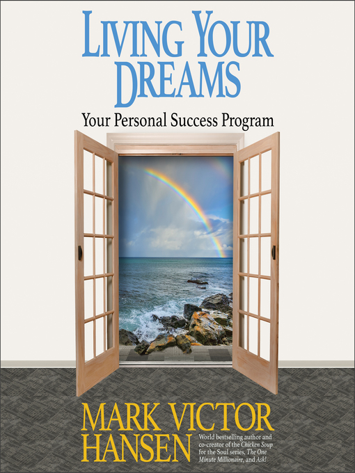 Title details for Living Your Dreams by Mark Victor Hansen - Available